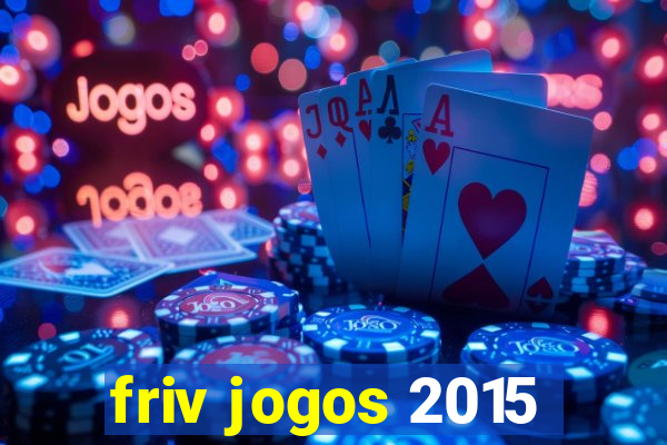 friv jogos 2015